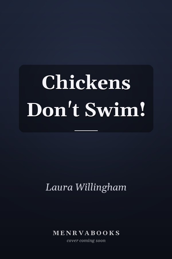 Chickens Don't Swim!