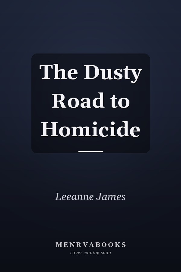 The Dusty Road to Homicide