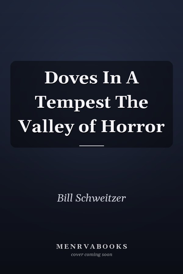 Doves In A Tempest The Valley of Horror