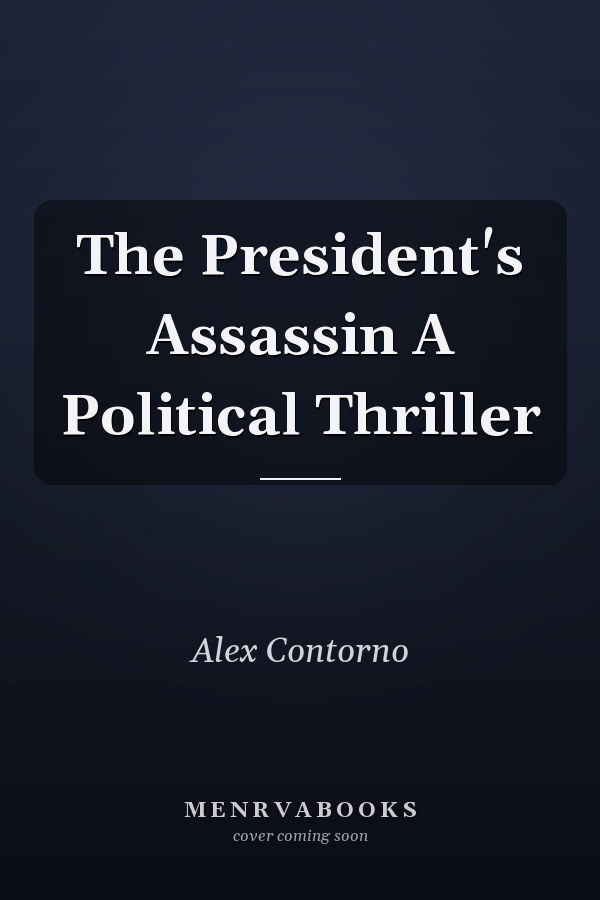 The President's Assassin A Political Thriller