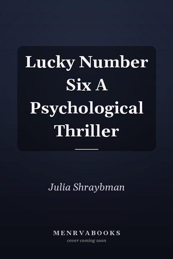 Lucky Number Six A Psychological Thriller