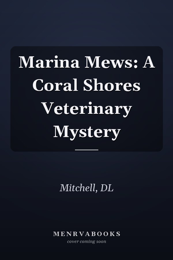 Marina Mews: A Coral Shores Veterinary Mystery