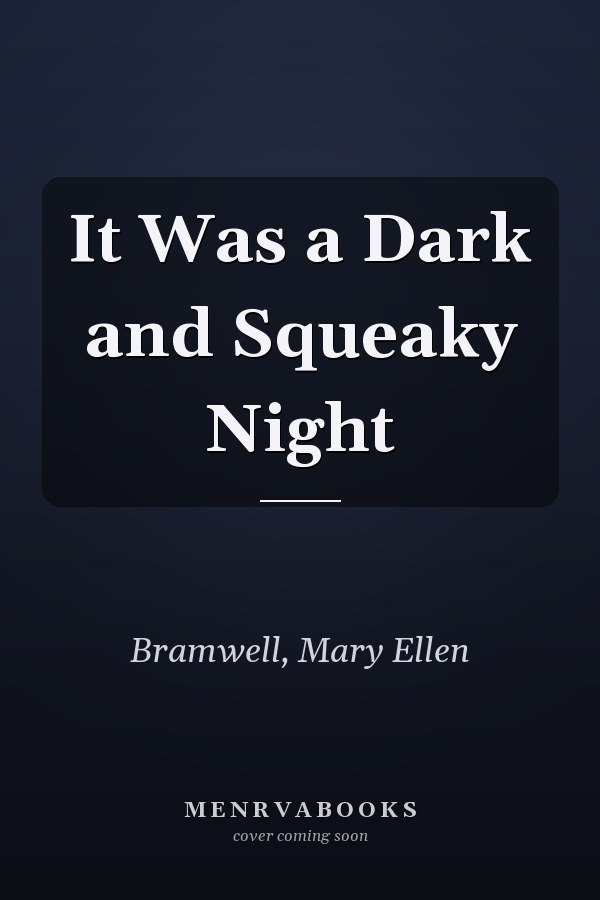 It Was a Dark and Squeaky Night
