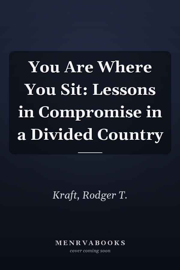 You Are Where You Sit: Lessons in Compromise in a Divided Country