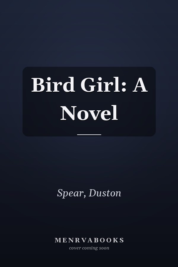 Bird Girl: A Novel
