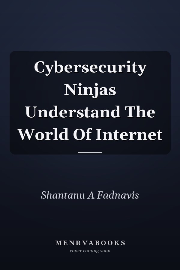 Cybersecurity Ninjas Understand The World Of Internet