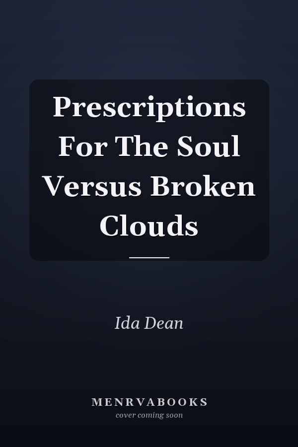 Prescriptions For The Soul Versus Broken Clouds