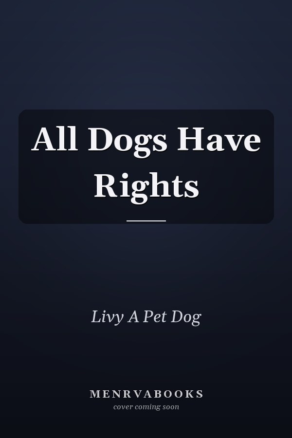 All Dogs Have Rights