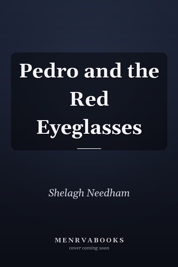 Pedro and the Red Eyeglasses