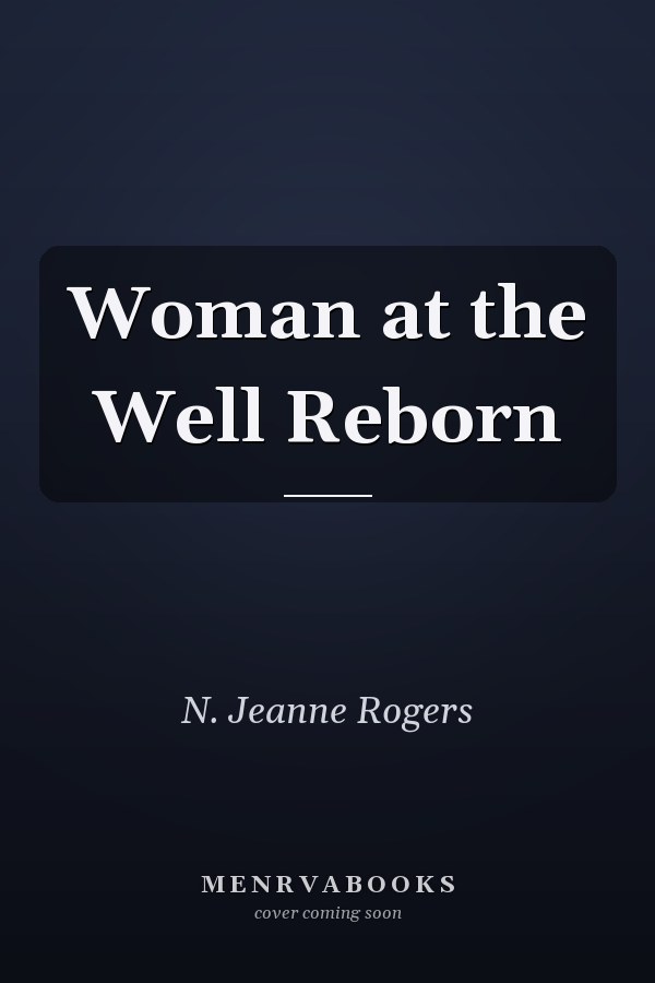 Woman at the Well Reborn
