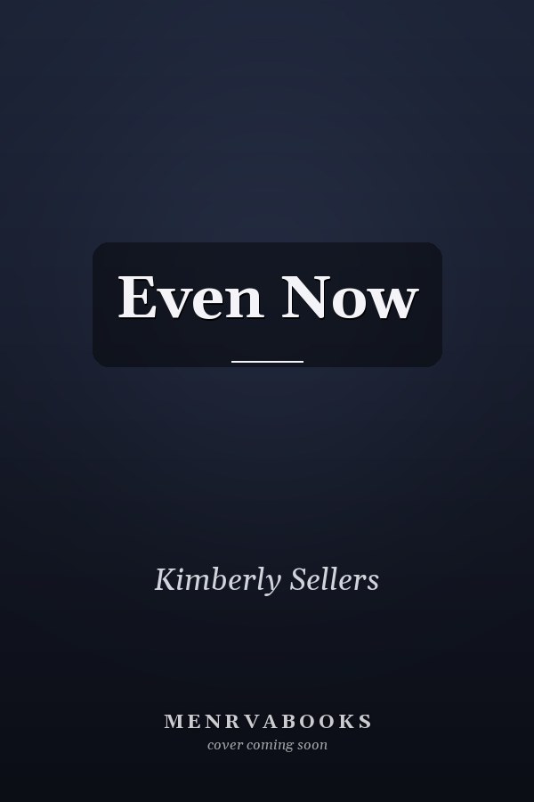 Even Now