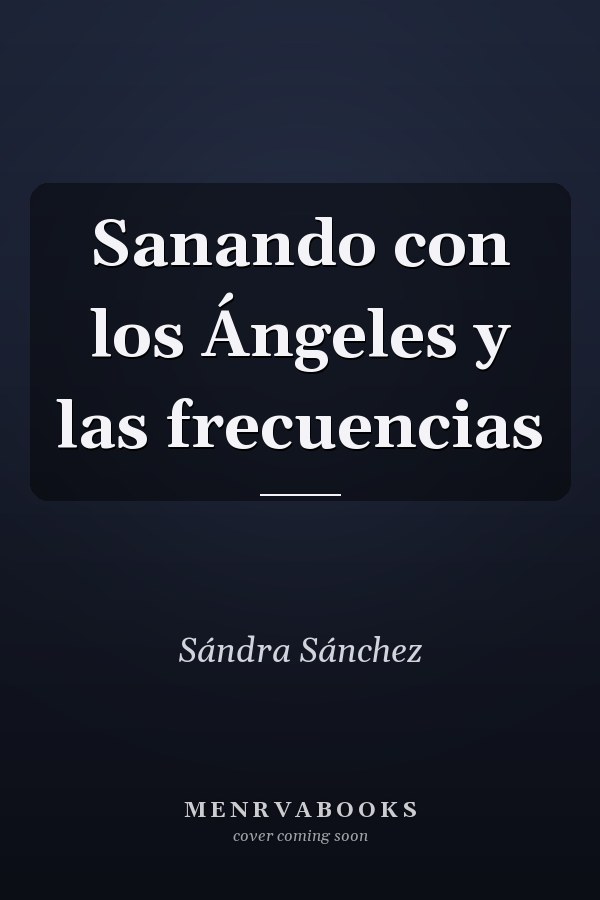 Sanando con los Ángeles y las frecuencias