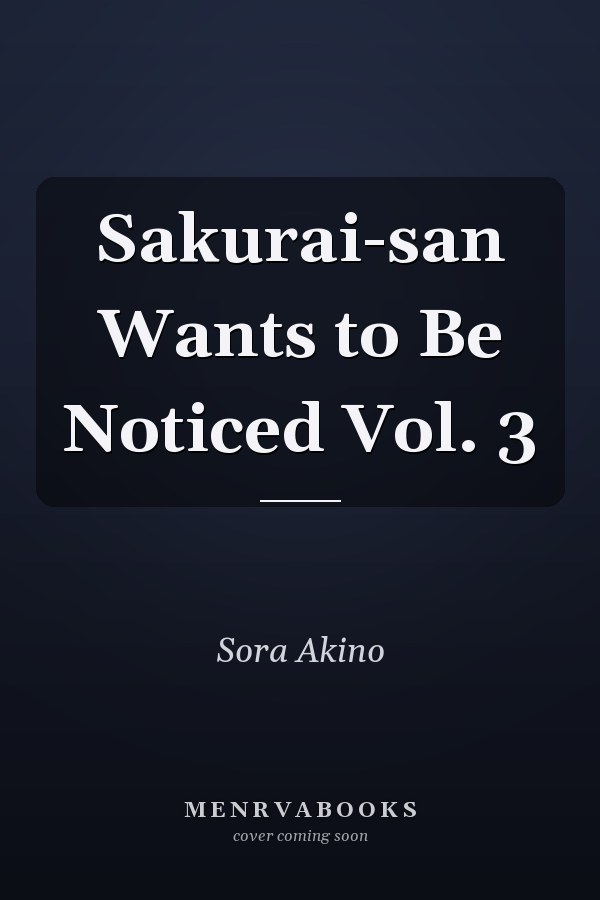 Sakurai-san Wants to Be Noticed Vol. 3