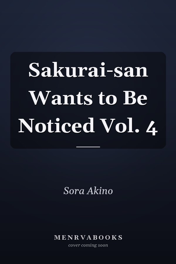 Sakurai-san Wants to Be Noticed Vol. 4