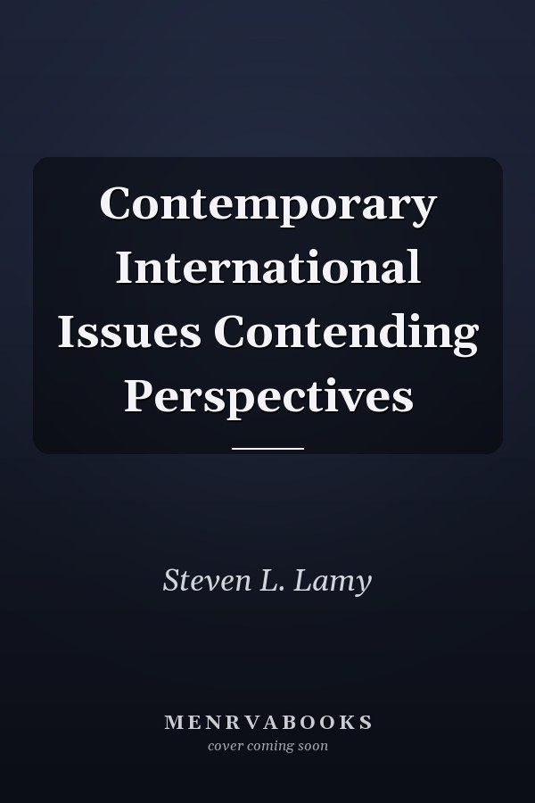 Contemporary International Issues Contending Perspectives