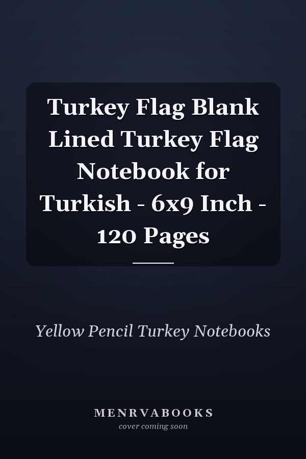 Turkey Flag Blank Lined Turkey Flag Notebook for Turkish - 6x9 Inch - 120 Pages