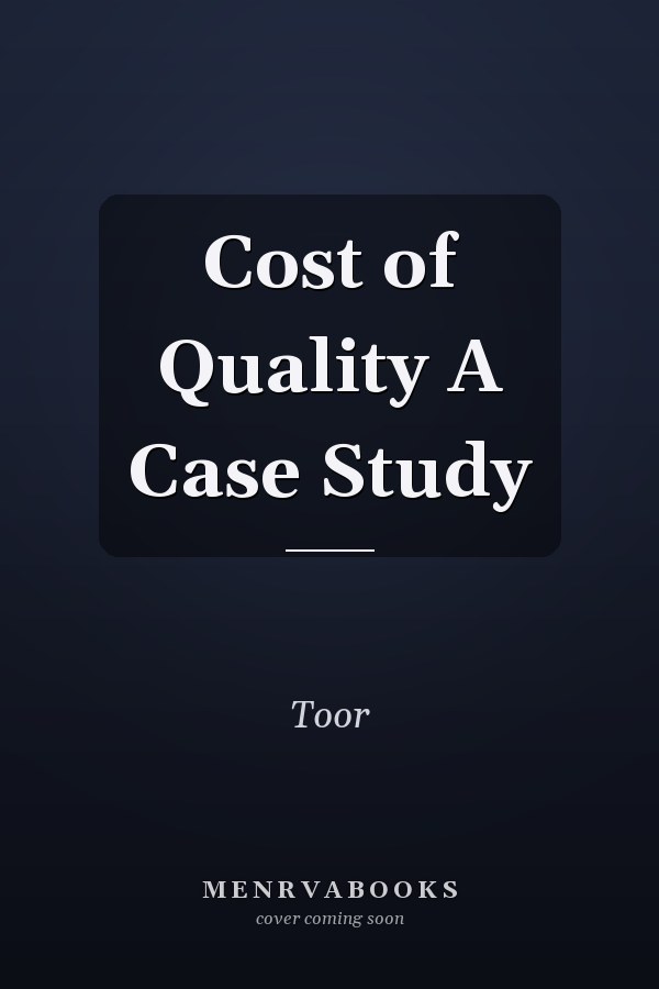 Cost of Quality A Case Study