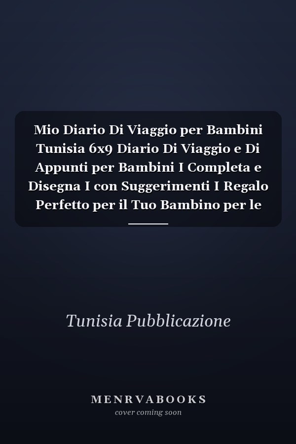 Mio Diario Di Viaggio per Bambini Tunisia 6x9 Diario Di Viaggio e Di Appunti per Bambini I Completa e Disegna I con Suggerimenti I Regalo Perfetto per il Tuo Bambino per le Tue Vacanze in Tunisia