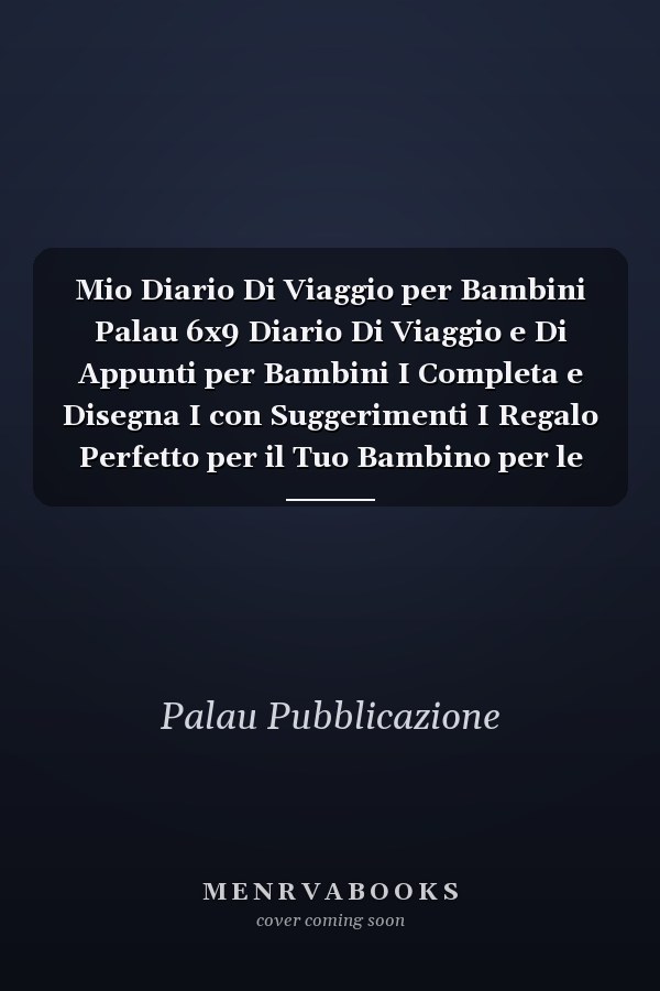 Mio Diario Di Viaggio per Bambini Palau 6x9 Diario Di Viaggio e Di Appunti per Bambini I Completa e Disegna I con Suggerimenti I Regalo Perfetto per il Tuo Bambino per le Tue Vacanze in Palau