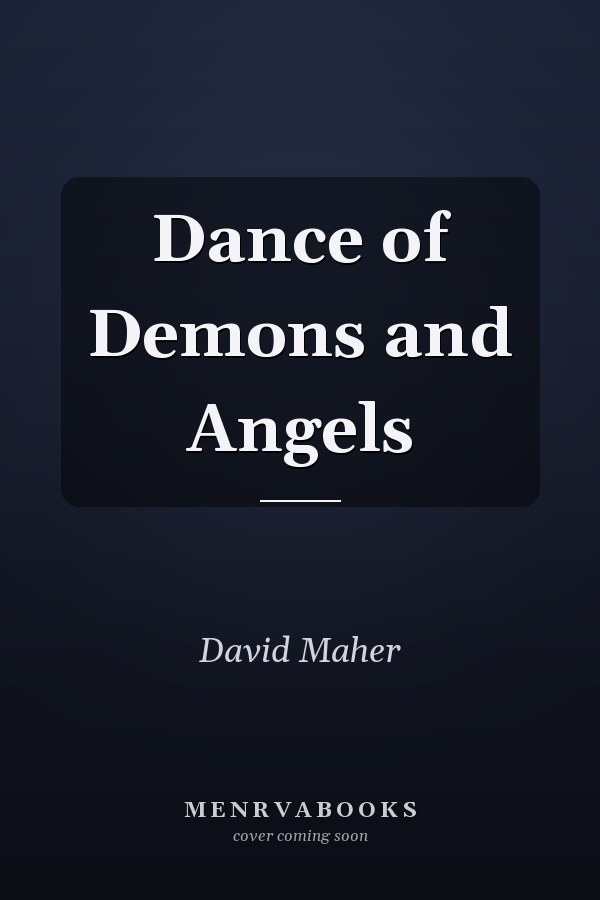Dance of Demons and Angels