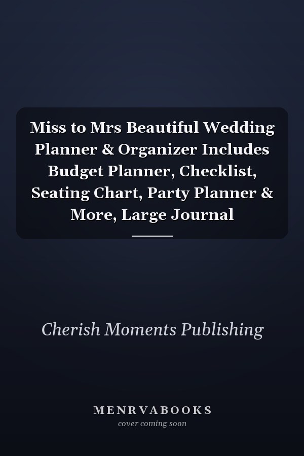 Miss to Mrs Beautiful Wedding Planner & Organizer Includes Budget Planner, Checklist, Seating Chart, Party Planner & More, Large Journal