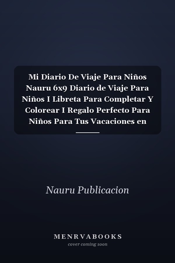 Mi Diario De Viaje Para Niños Nauru 6x9 Diario de Viaje Para Niños I Libreta Para Completar Y Colorear I Regalo Perfecto Para Niños Para Tus Vacaciones en Nauru