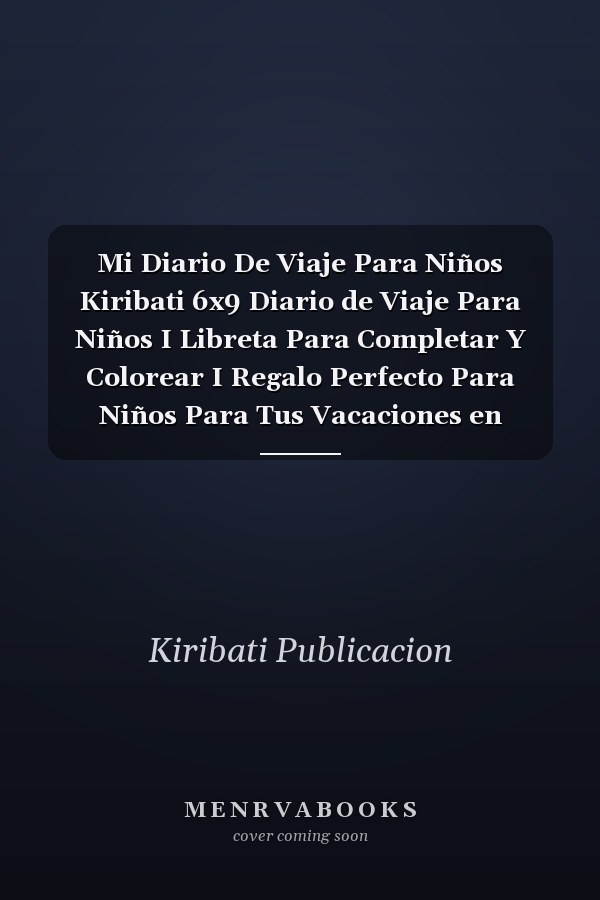Mi Diario De Viaje Para Niños Kiribati 6x9 Diario de Viaje Para Niños I Libreta Para Completar Y Colorear I Regalo Perfecto Para Niños Para Tus Vacaciones en Kiribati