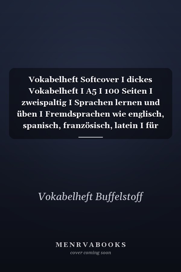 Vokabelheft Softcover I dickes Vokabelheft I A5 I 100 Seiten I zweispaltig I Sprachen lernen und üben I Fremdsprachen wie englisch, spanisch, französisch, latein I für Schüler I für Studenten I für Erwachsene I Geschenk zum Schulstart I Motiv: Abstract