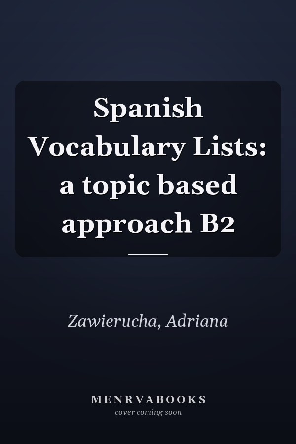 Spanish Vocabulary Lists: a topic based approach B2
