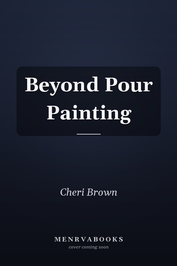 Beyond Pour Painting