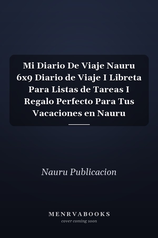 Mi Diario De Viaje Nauru 6x9 Diario de Viaje I Libreta Para Listas de Tareas I Regalo Perfecto Para Tus Vacaciones en Nauru
