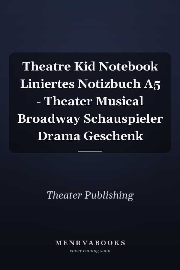 Theatre Kid Notebook Liniertes Notizbuch A5 - Theater Musical Broadway Schauspieler Drama Geschenk