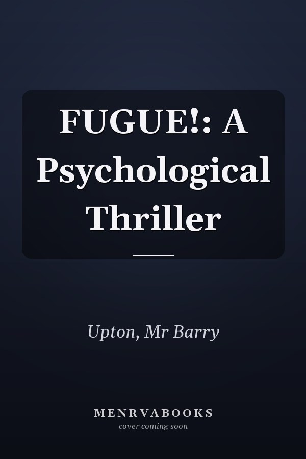 FUGUE!: A Psychological Thriller