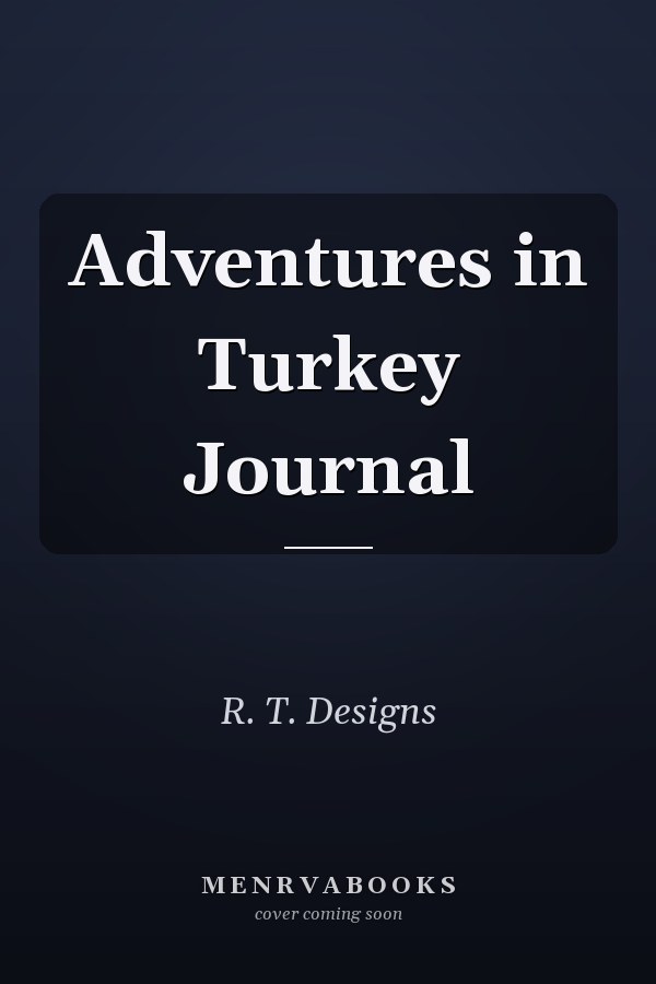 Adventures in Turkey Journal