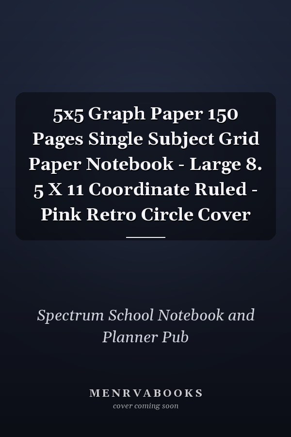5x5 Graph Paper 150 Pages Single Subject Grid Paper Notebook - Large 8. 5 X 11 Coordinate Ruled - Pink Retro Circle Cover