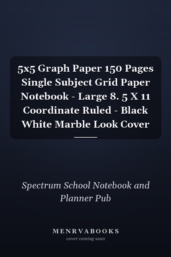 5x5 Graph Paper 150 Pages Single Subject Grid Paper Notebook - Large 8. 5 X 11 Coordinate Ruled - Black White Marble Look Cover