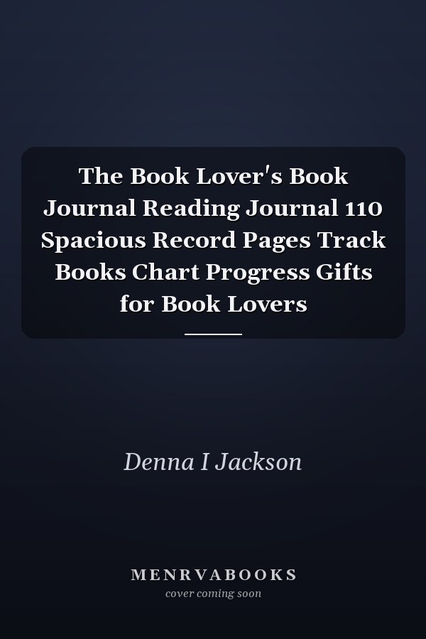 The Book Lover's Book Journal Reading Journal 110 Spacious Record Pages Track Books Chart Progress Gifts for Book Lovers