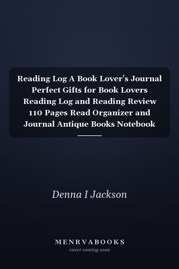 Reading Log A Book Lover's Journal Perfect Gifts for Book Lovers Reading Log and Reading Review 110 Pages Read Organizer and Journal Antique Books Notebook