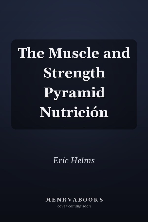 The Muscle and Strength Pyramid Nutrición