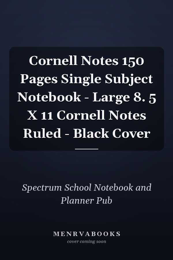 Cornell Notes 150 Pages Single Subject Notebook - Large 8. 5 X 11 Cornell Notes Ruled - Black Cover