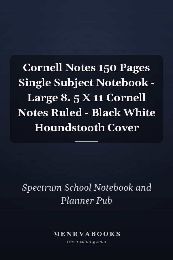 Cornell Notes 150 Pages Single Subject Notebook - Large 8. 5 X 11 Cornell Notes Ruled - Black White Houndstooth Cover