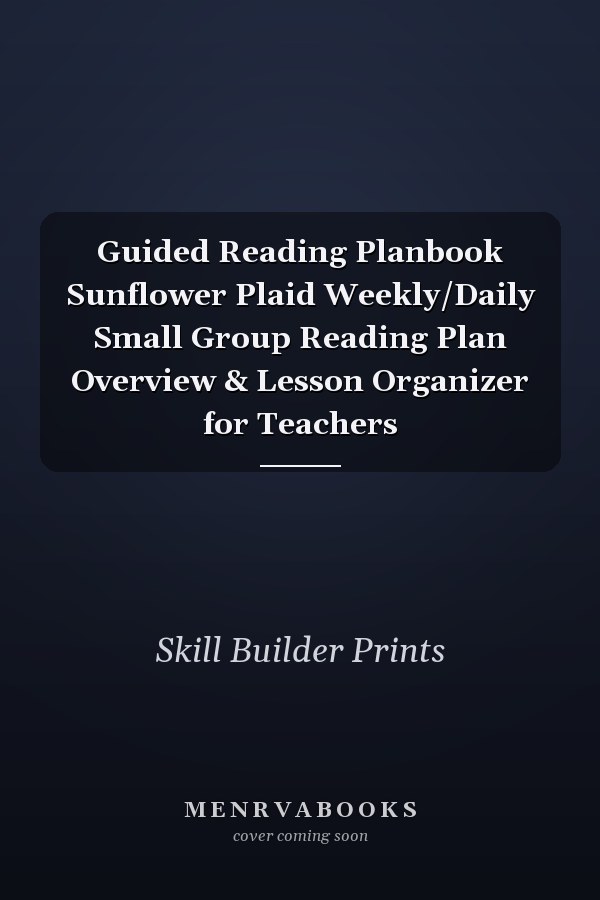 Guided Reading Planbook Sunflower Plaid Weekly/Daily Small Group Reading Plan Overview & Lesson Organizer for Teachers