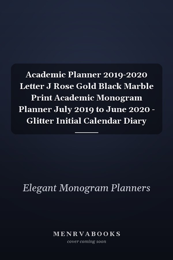 Academic Planner 2019-2020 Letter J Rose Gold Black Marble Print Academic Monogram Planner July 2019 to June 2020 - Glitter Initial Calendar Diary