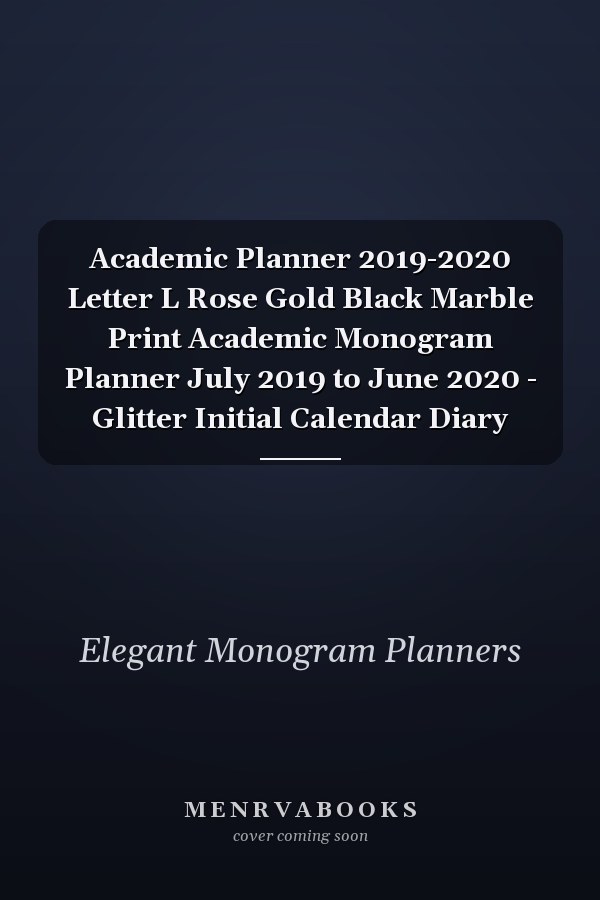 Academic Planner 2019-2020 Letter L Rose Gold Black Marble Print Academic Monogram Planner July 2019 to June 2020 - Glitter Initial Calendar Diary