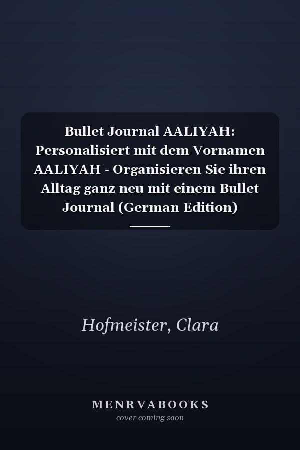 Bullet Journal AALIYAH: Personalisiert mit dem Vornamen AALIYAH - Organisieren Sie ihren Alltag ganz neu mit einem Bullet Journal (German Edition)