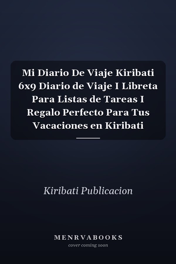 Mi Diario De Viaje Kiribati 6x9 Diario de Viaje I Libreta Para Listas de Tareas I Regalo Perfecto Para Tus Vacaciones en Kiribati