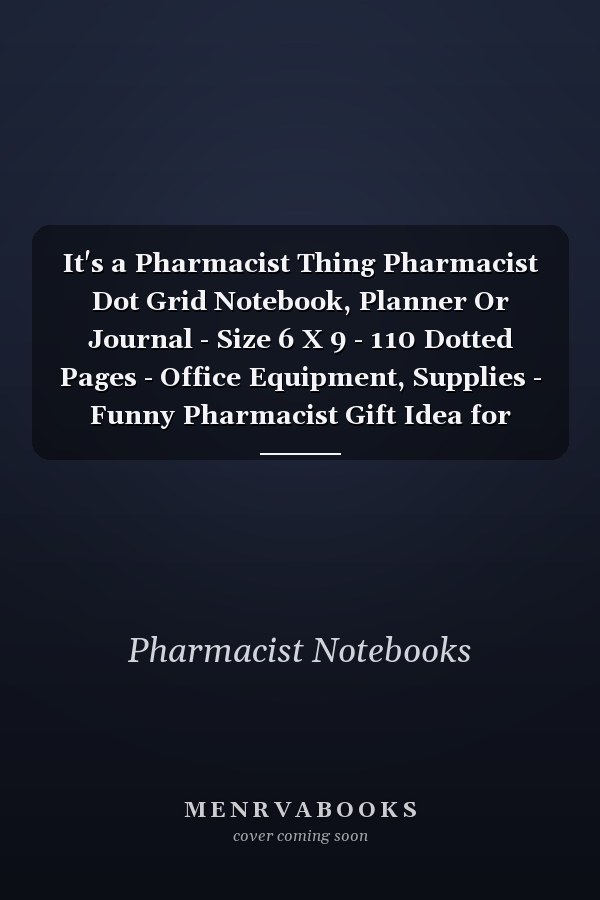 It's a Pharmacist Thing Pharmacist Dot Grid Notebook, Planner Or Journal - Size 6 X 9 - 110 Dotted Pages - Office Equipment, Supplies - Funny Pharmacist Gift Idea for Christmas Or Birthday