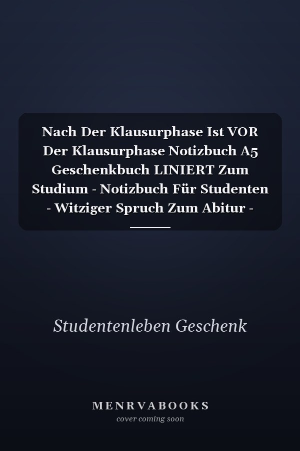 Nach Der Klausurphase Ist VOR Der Klausurphase Notizbuch A5 Geschenkbuch LINIERT Zum Studium - Notizbuch Für Studenten - Witziger Spruch Zum Abitur - Studienbeginn - Erstes Semester - Pruefung - Geburtstag