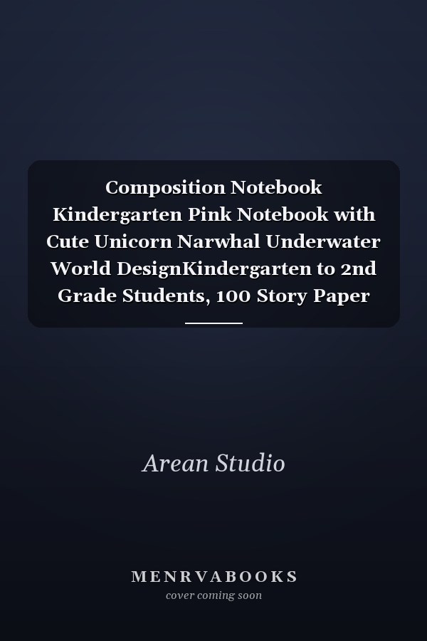 Composition Notebook Kindergarten Pink Notebook with Cute Unicorn Narwhal Underwater World DesignKindergarten to 2nd Grade Students, 100 Story Paper Pages (50 Sheets)Standard Rule with Dotted MidlineAlphabet Tracing Chart26 Letter Practicing Paper