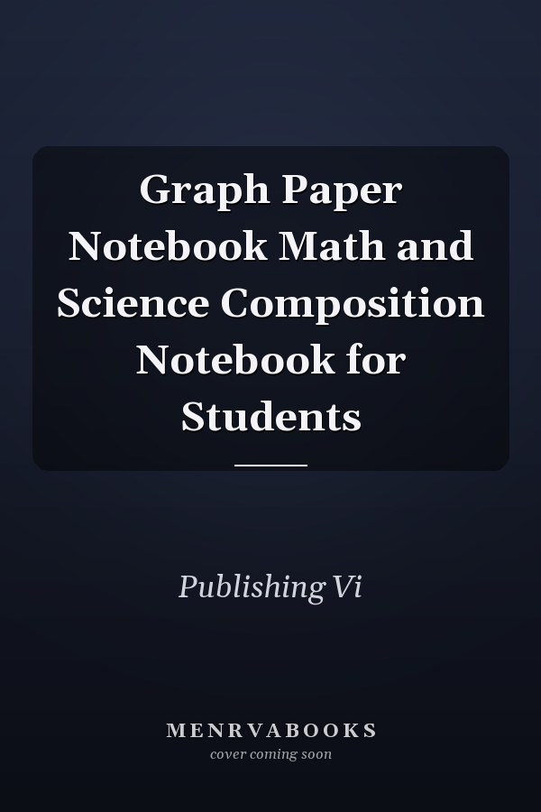 Graph Paper Notebook Math and Science Composition Notebook for Students